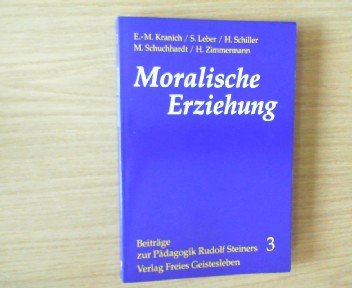 Moralische Erziehung (Beiträge zur Pädagogik Rudolf Steiners) Education & Training