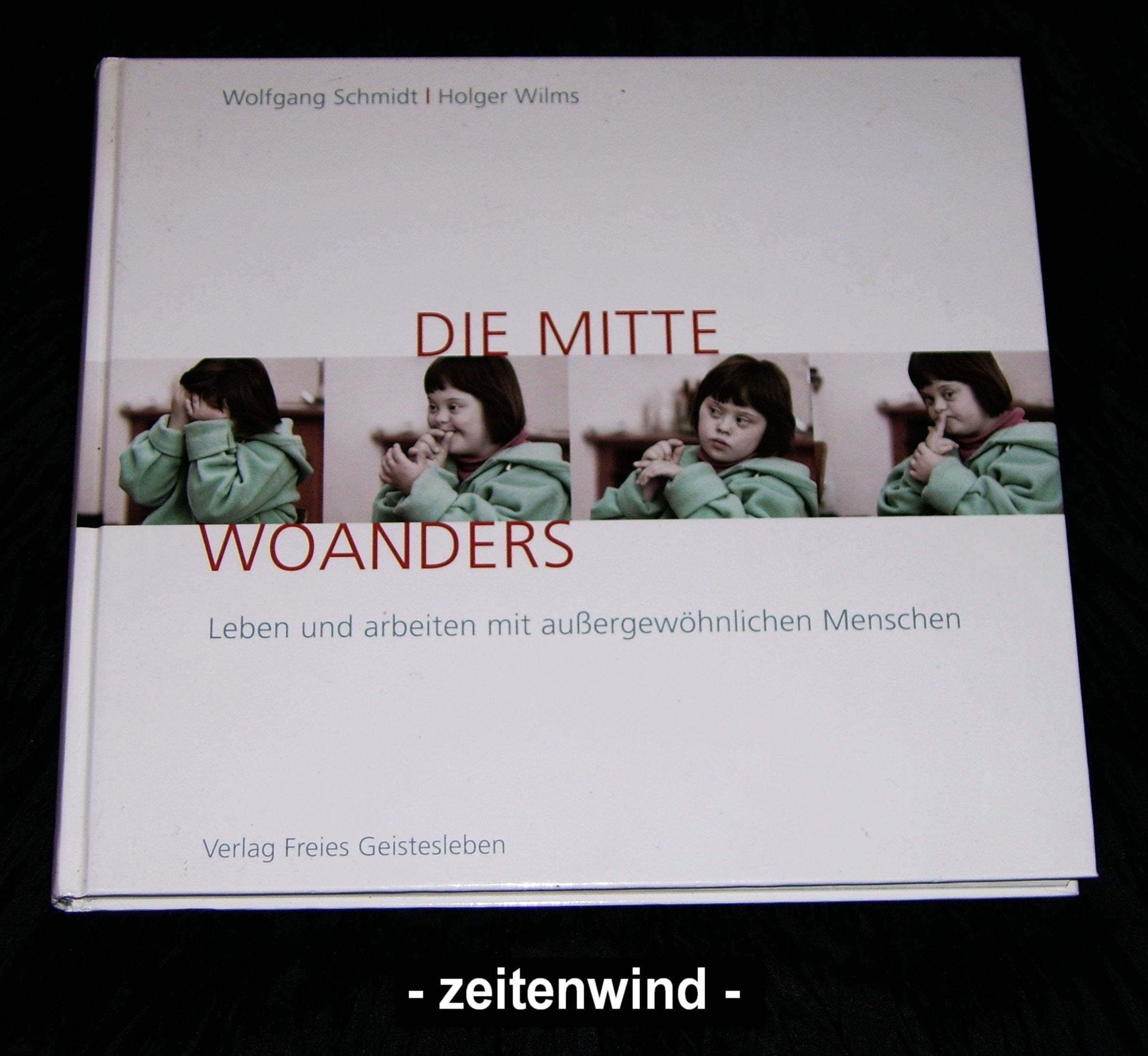 Die Mitte woanders: Leben und arbeiten mit außergewöhnlichen Menschen Lifestyle