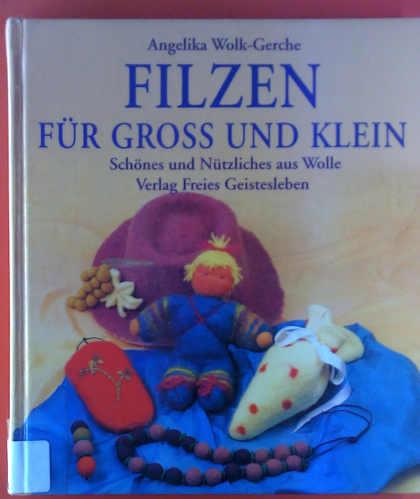 Filzen für gross und klein: Schönes und Nützliches aus Wolle Hobbies & Crafts