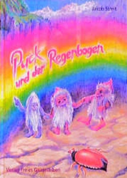 Puck und der Regenbogen: Drei Zwerge besuchen das Menschenreich Novels & Short Stories