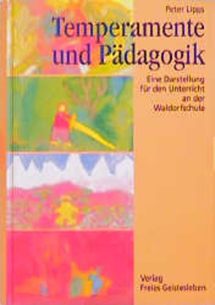 Temperamente und Pädagogik: Eine Darstellung für den Unterricht an der Waldorfschule Politics & History