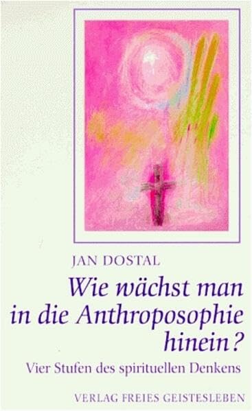 Wie wächst man in die Anthroposophie hinein?: Vier Stufen des spirituellen Denkens Health, Nutrition & Fitness