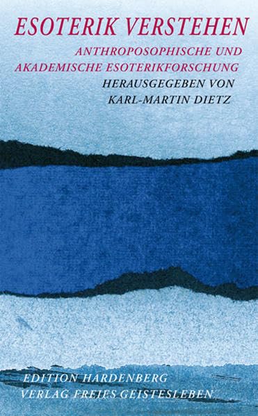 Esoterik verstehen: Anthroposophische und akademische Esoterikforschung (Edition Hardenberg) Politics & History