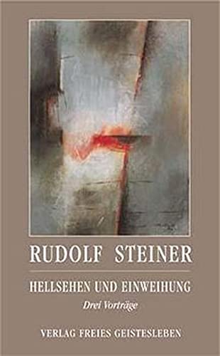 Hellsehen und Einweihung: Drei Vorträge (Rudolf Steiner - Einblicke) Health, Nutrition & Fitness