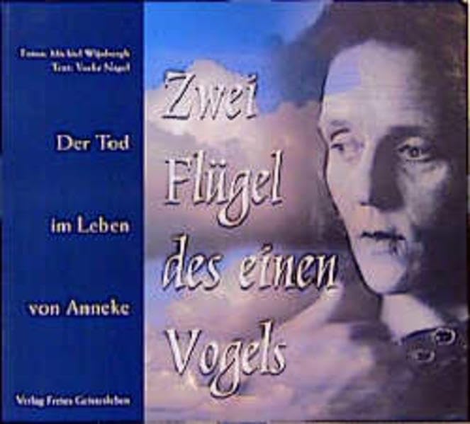 Zwei Flügel des einen Vogels: Der Tod im Leben von Anneke Death & Mourning