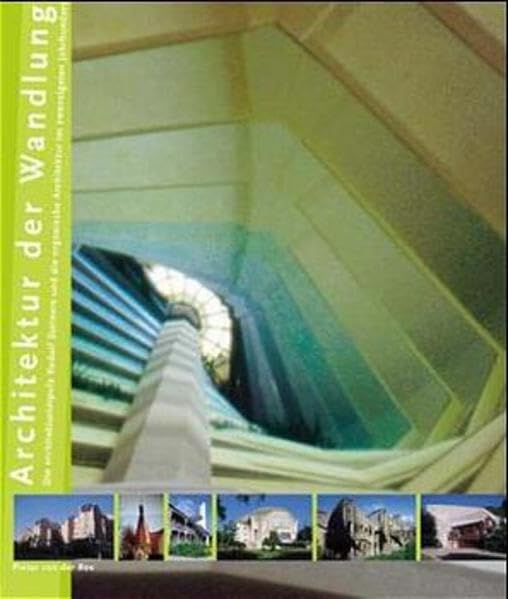 Architektur der Wandlung: Der Bauimpuls Rudolf Steiners und die organische Architektur im 20. Jahrhundert Architecture