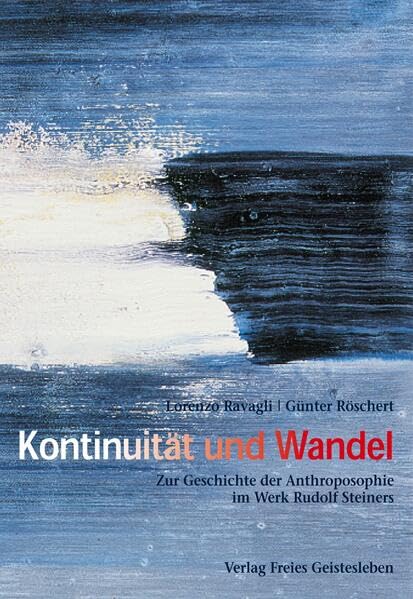 Kontinuität und Wandel: Zur Geschichte der Anthroposophie im Werk Rudolf Steiners Philosophy