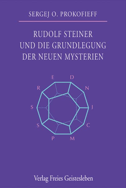 Rudolf Steiner und die Grundlegung der neuen Mysterien Science