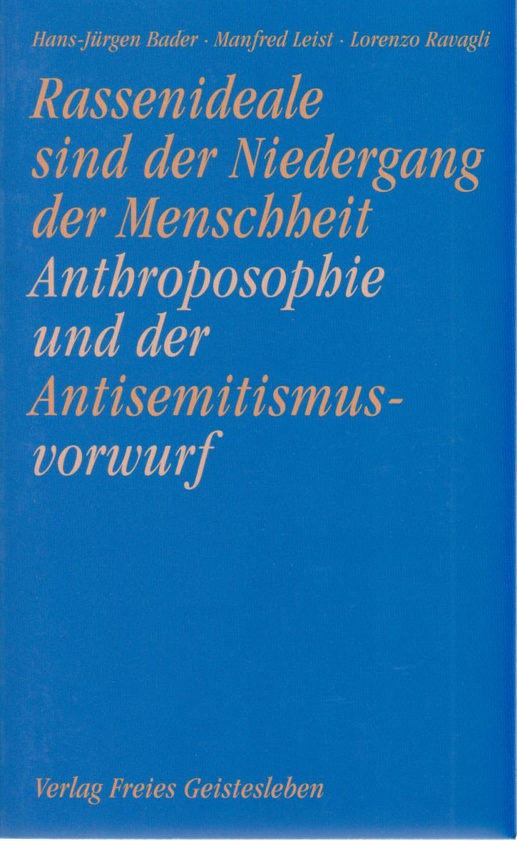 Rassenideale sind der Niedergang der Menschheit / Anthroposophie und der Antisemitismusvorwurf Politics & History