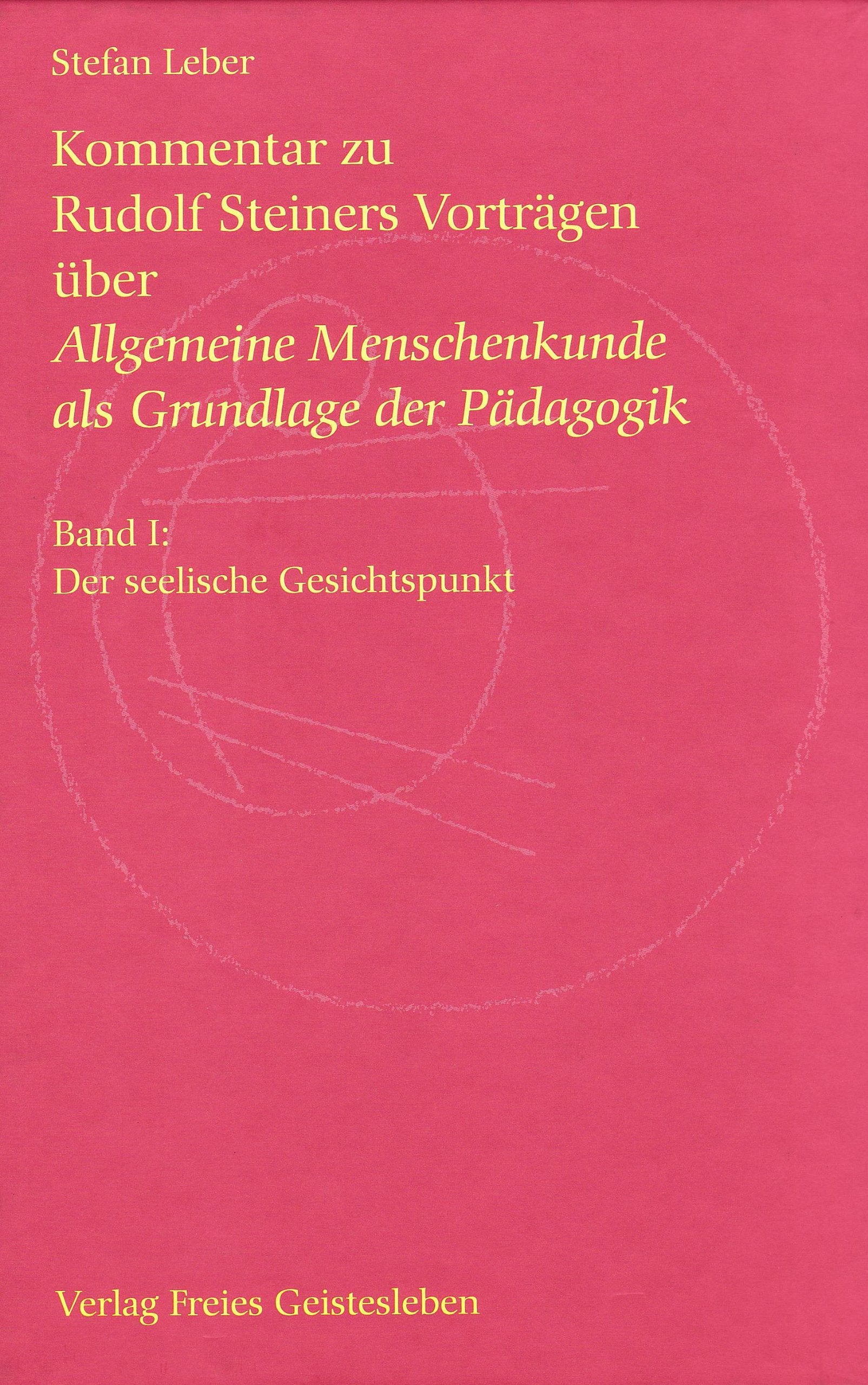 Kommentar zu Rudolf Steiners Vorträgen über Allgemeine Menschenkunde als Grundlage der Pädagogik. Dü book