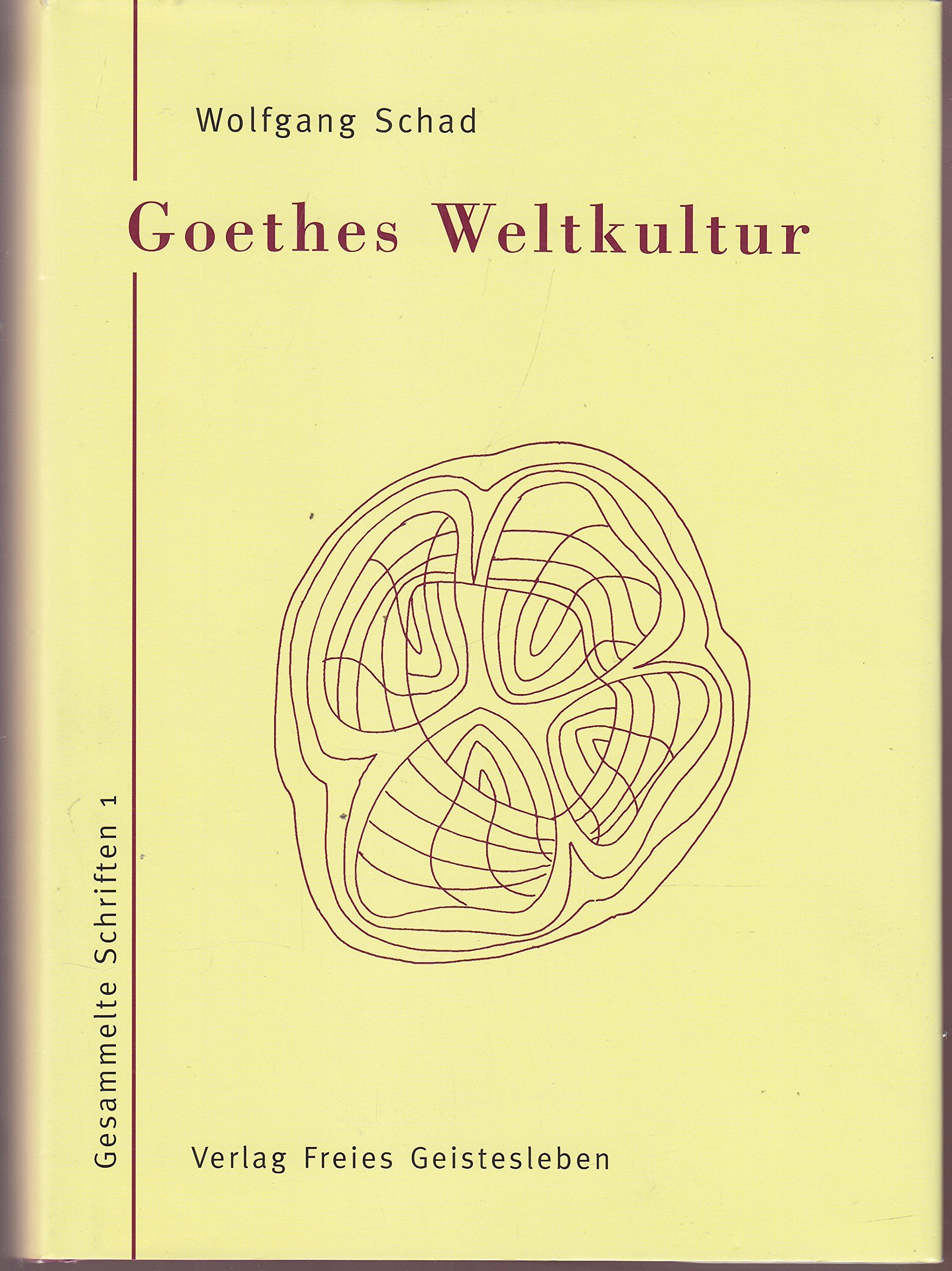 Goethes Weltkultur: Gesammelte Schriften I Drama
