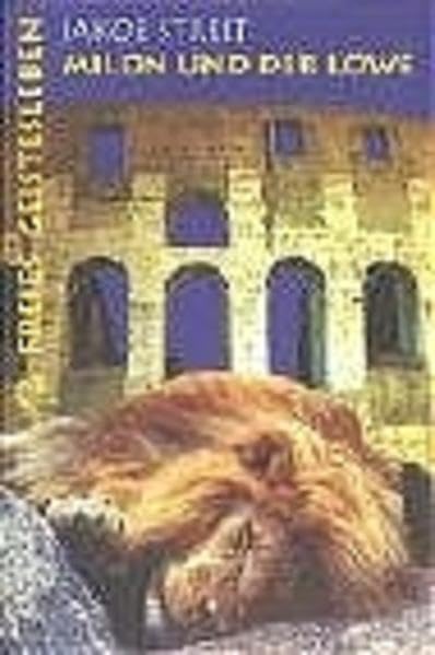 Milon und der Löwe: Eine Jugenderzählung aus der Zeit des frühen Christentums: Eine Erzählung aus der Zeit des frühen Christentums Politics & History