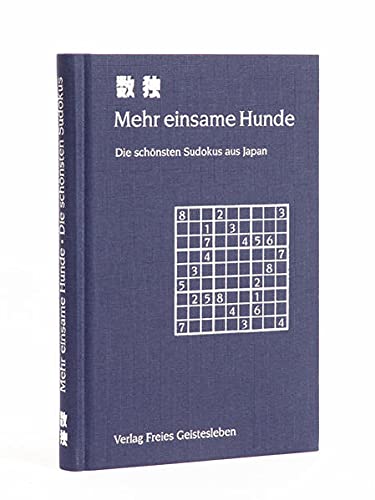 Mehr einsame Hunde. Die schönsten Sudokus aus Japan Leisure & Fun