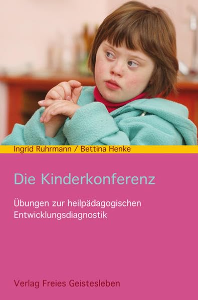 Die Kinderkonferenz: Übungen zur heilpädagogischen Entwicklungsdiagnostik Education & Training