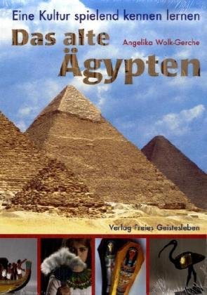Das alte Ägypten: Eine Kultur spielend kennen lernen. Young adult books