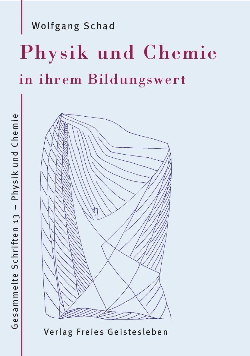 Physik und Chemie in ihrem Bildungswert: Gesammelte Schriften 13 – Physik und Chemie Leisure, Home & Garden