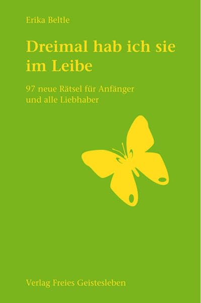Dreimal hab ich sie im Leibe: 97 neue Rätsel für Anfänger und alle Liebhaber Poetry