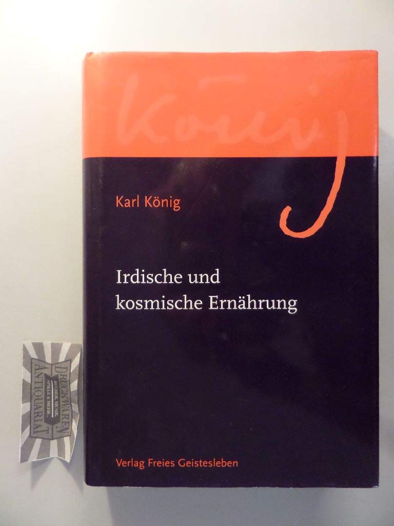 Irdische und kosmische Ernährung: Karl König Werkausgabe Medicine