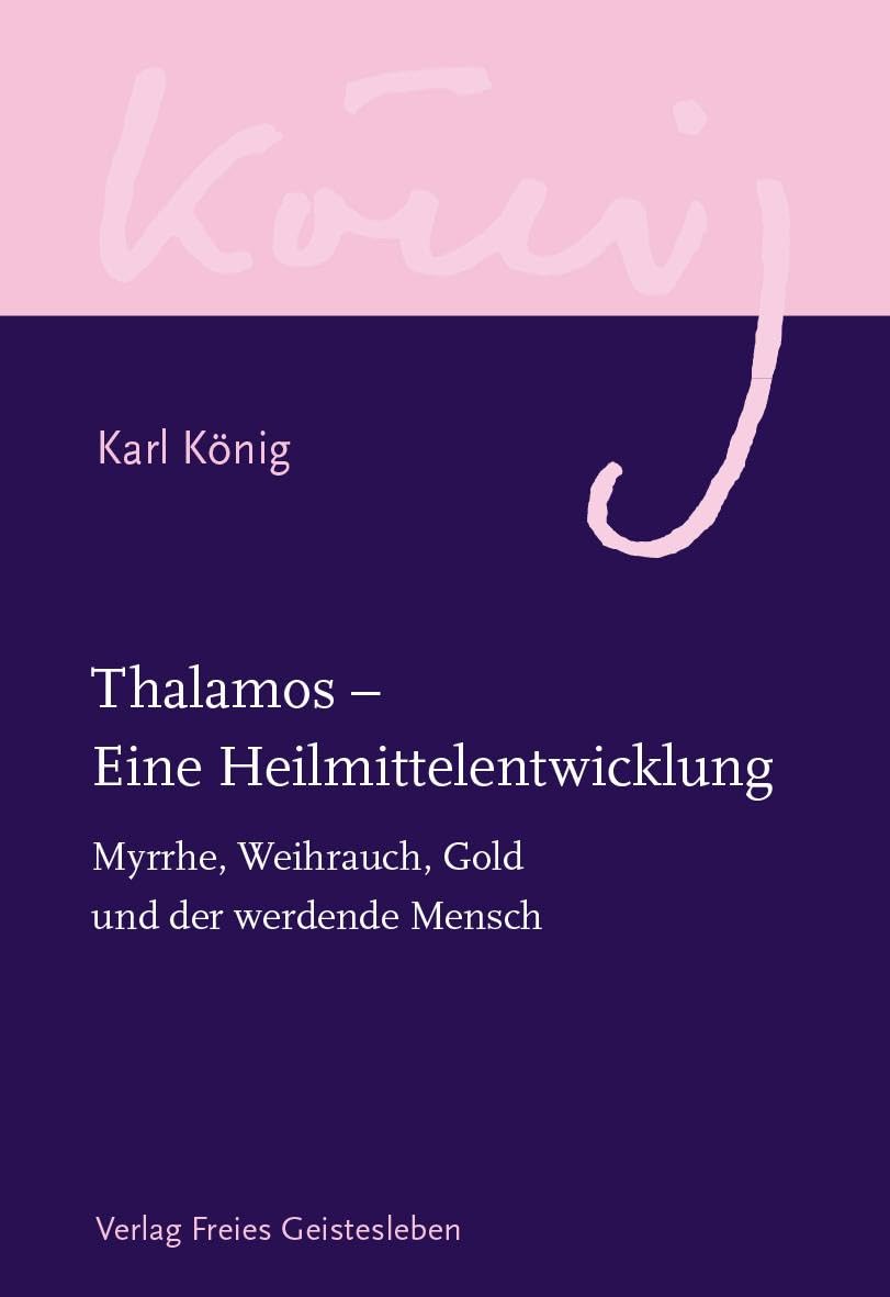 Thalamos – Eine Heilmittelentwicklung: Myrrhe, Weihrauch, Gold und der werdende Mensch Medicine