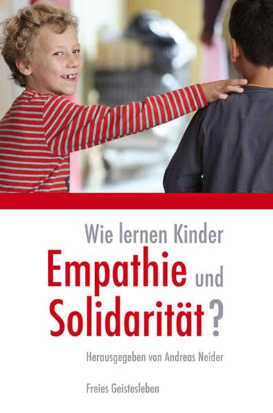 Wie lernen Kinder Empathie und Solidarität?: Soziale und antisoziale Triebe im Kindes- und Jugendalter Psychology