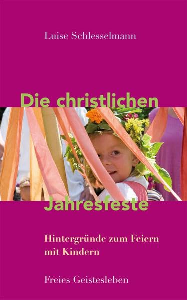 Die christlichen Jahresfeste und ihre Bräuche Religion & Esotericism