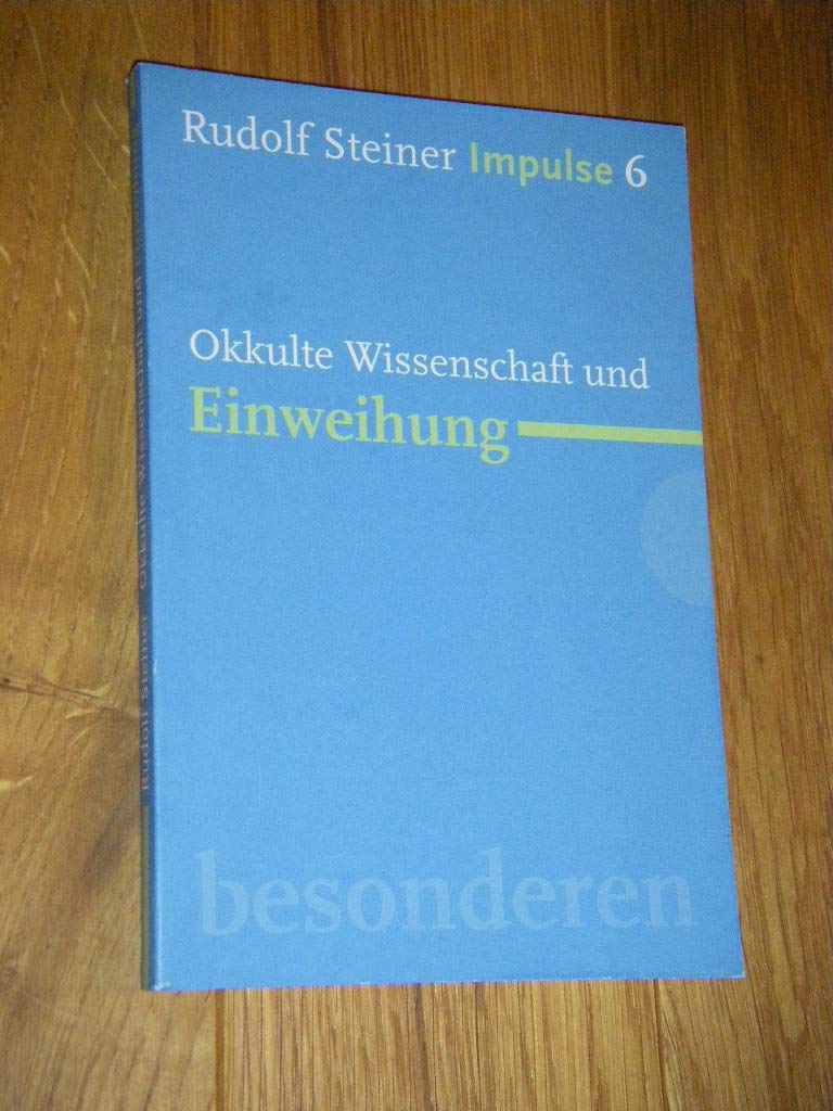 Okkulte Wissenschaft und Einweihung: Werde ein Mensch mit Initiative: Ressourcen (Impulse) Business & Technology