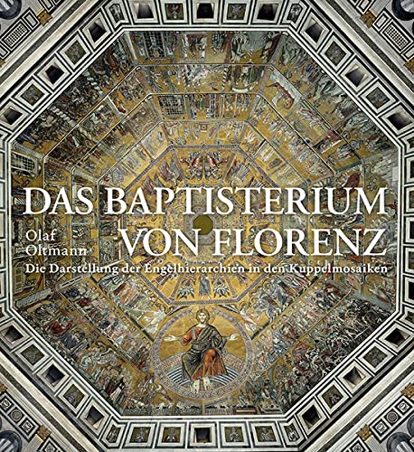 Das Baptisterium von Florenz: Die Darstellung der Engelhierarchien in den Kuppelmosaiken Architecture