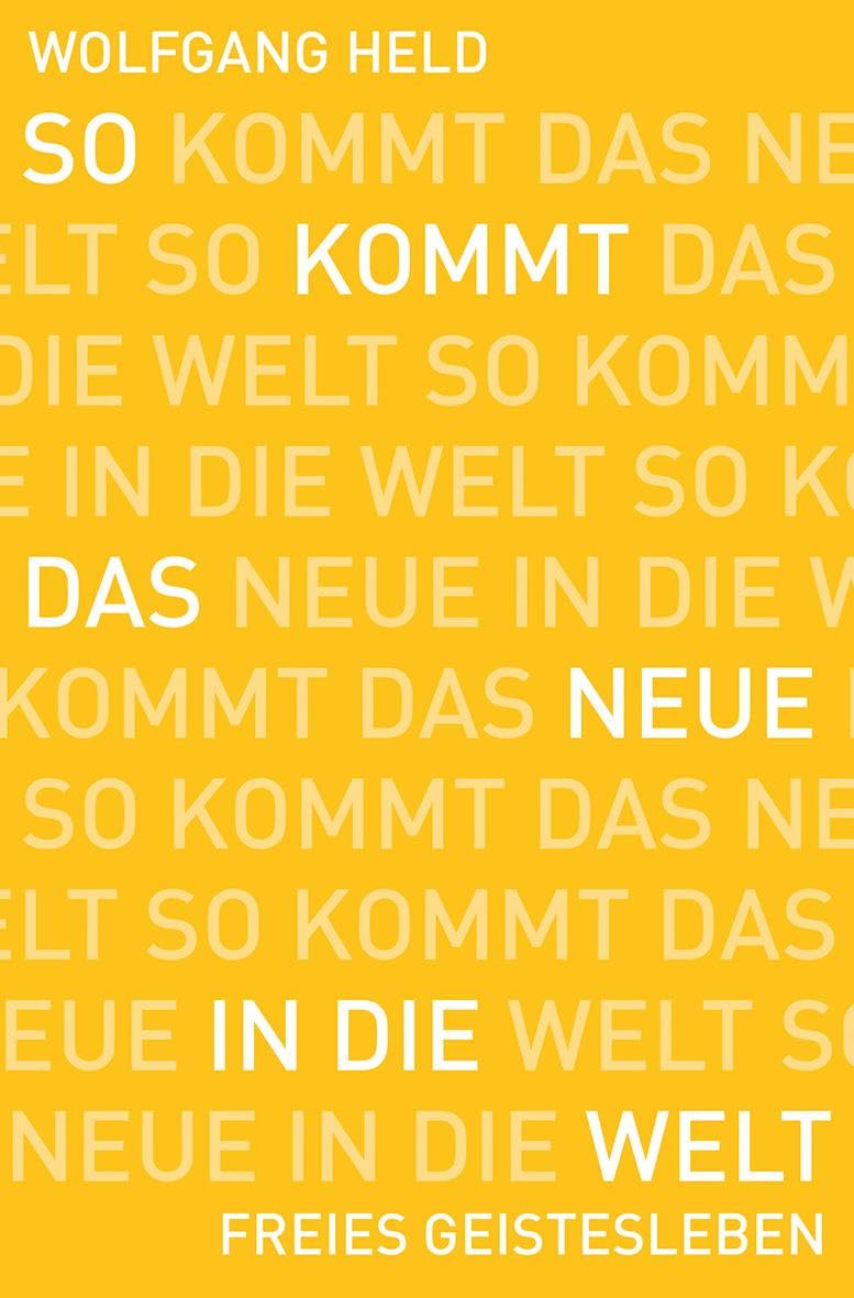 So kommt das Neue in die Welt Philosophy