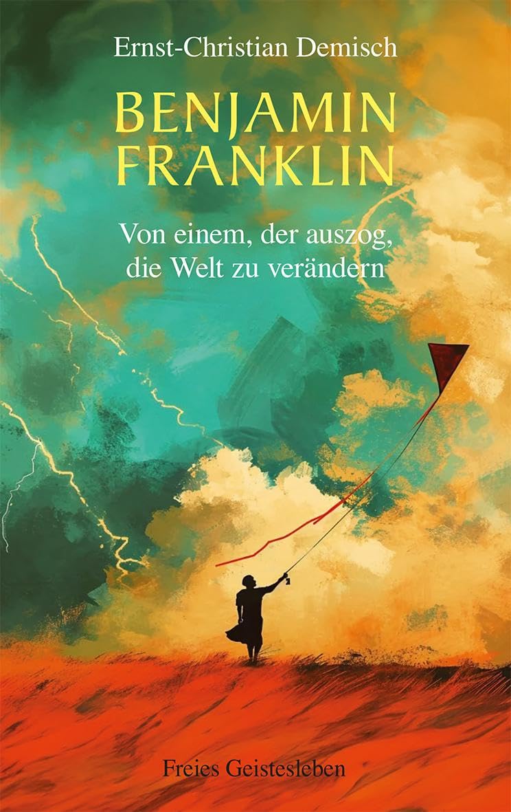 Benjamin Franklin: Von einem, der auszog, die Welt zu verändern Memories