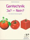 Gentechnik - Ja? Nein?: Eine kritische Orientierungshilfe (aethera) Business & Technology
