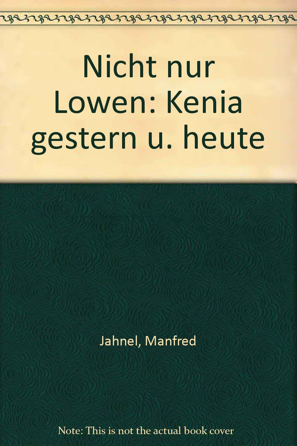 Nicht nur Löwen. Kenia gestern und heute Books