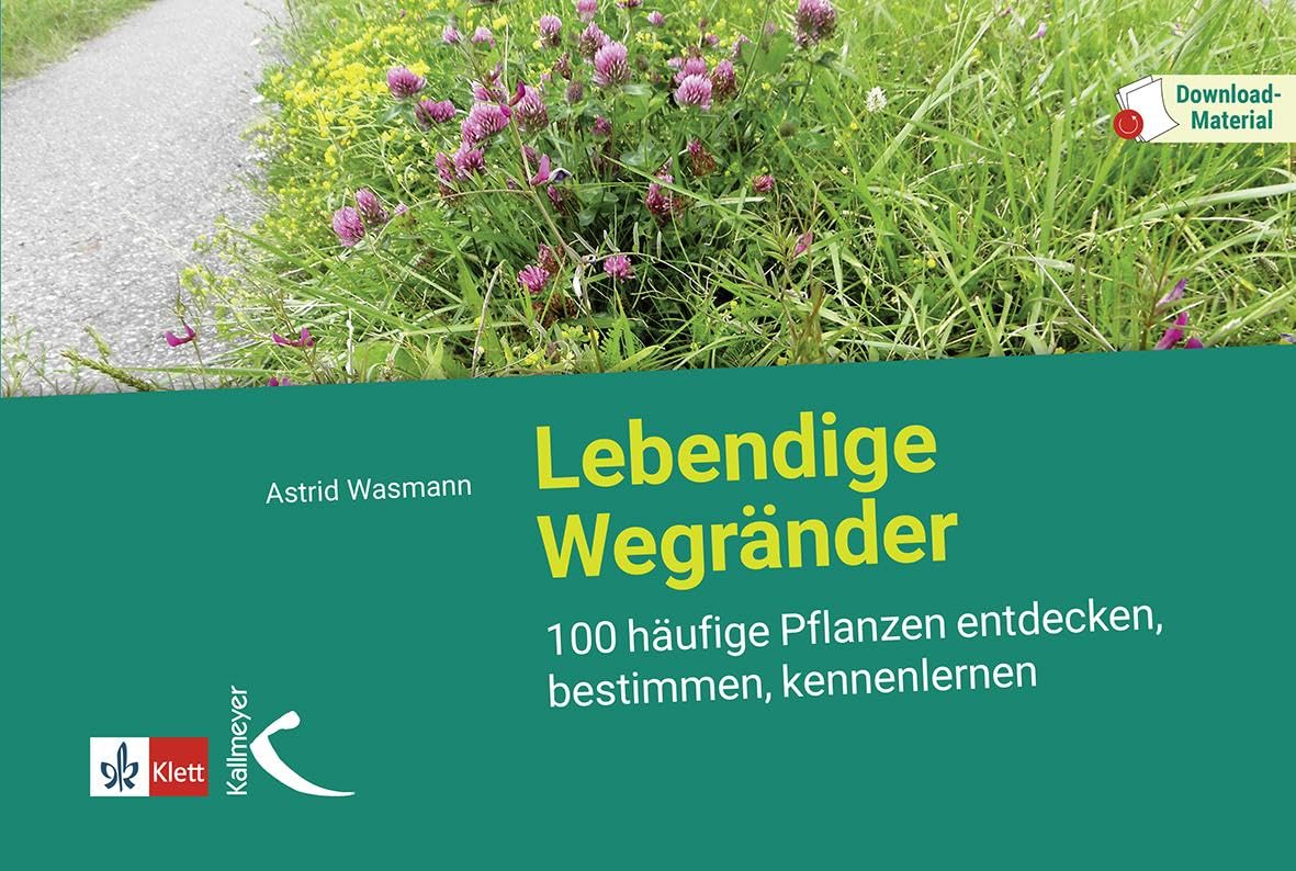 Lebendige Wegränder: 100 häufige Pflanzen entdecken, bestimmen, kennenlernen Professional & Reference Books