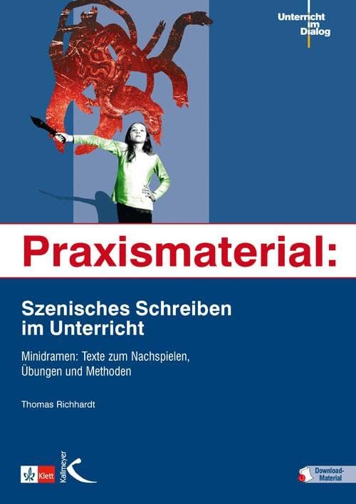 Praxismaterial: Szenisches Schreiben im Unterricht: Minidramen: Texte zum Nachspielen, Übungen und Methoden Professional & Reference Books