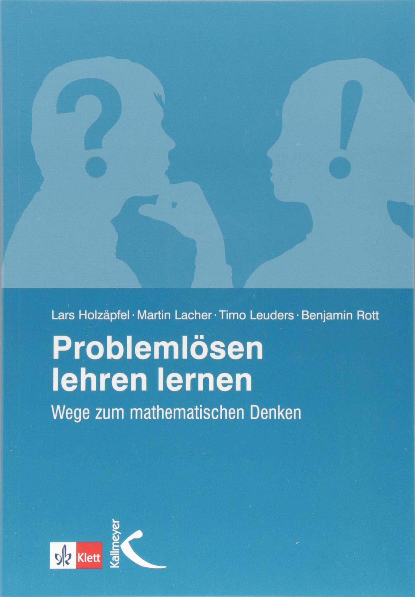 Problemlösen lehren lernen: Wege zum mathematischen Denken Professional & Reference Books