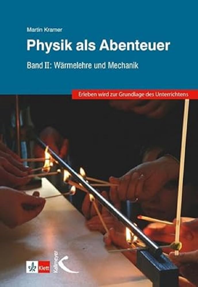 Physik als Abenteuer: Band II: Wärmelehre und Mechanik Learning & Reference