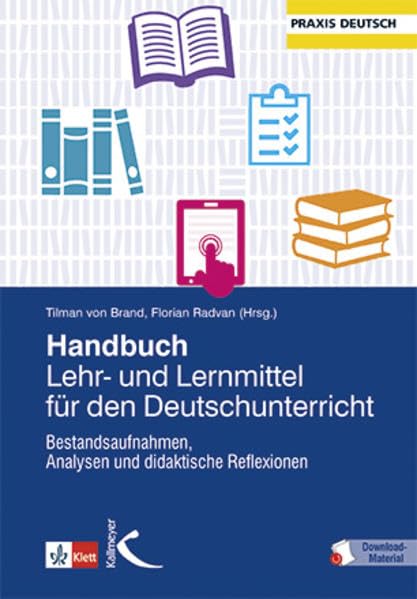 Handbuch Lehr- und Lernmittel für den Deutschunterricht: Bestandsaufnahmen, Analysen und didaktische Reflexionen (Praxis Deutsch) Learning & Reference