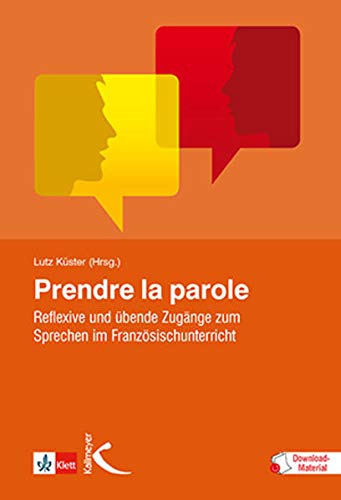 Prendre la parole: Reflexive und übende Zugänge zum Sprechen im Französischunterricht Professional & Reference Books
