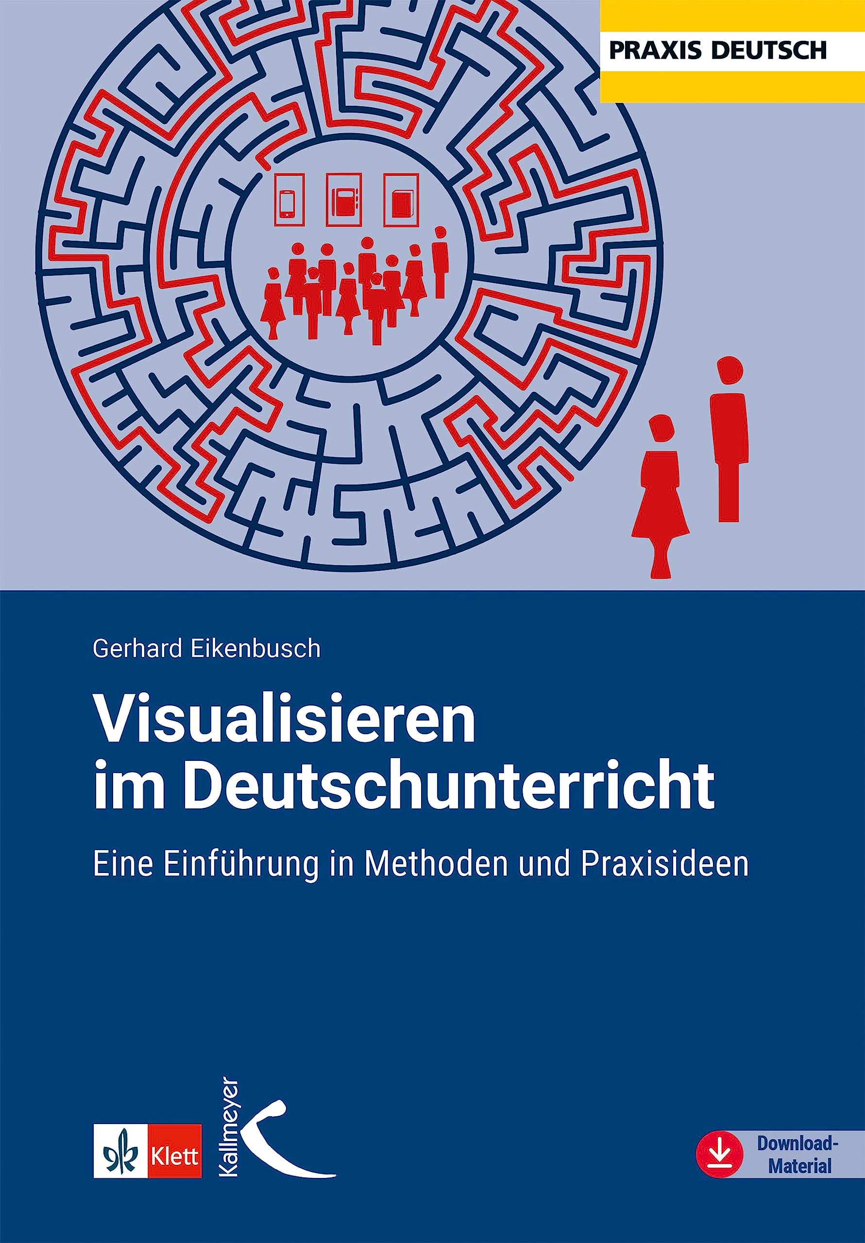 Visualisieren im Deutschunterricht: Eine Einführung in Methoden und Praxisideen (Praxis Deutsch) Business, Finance & Career