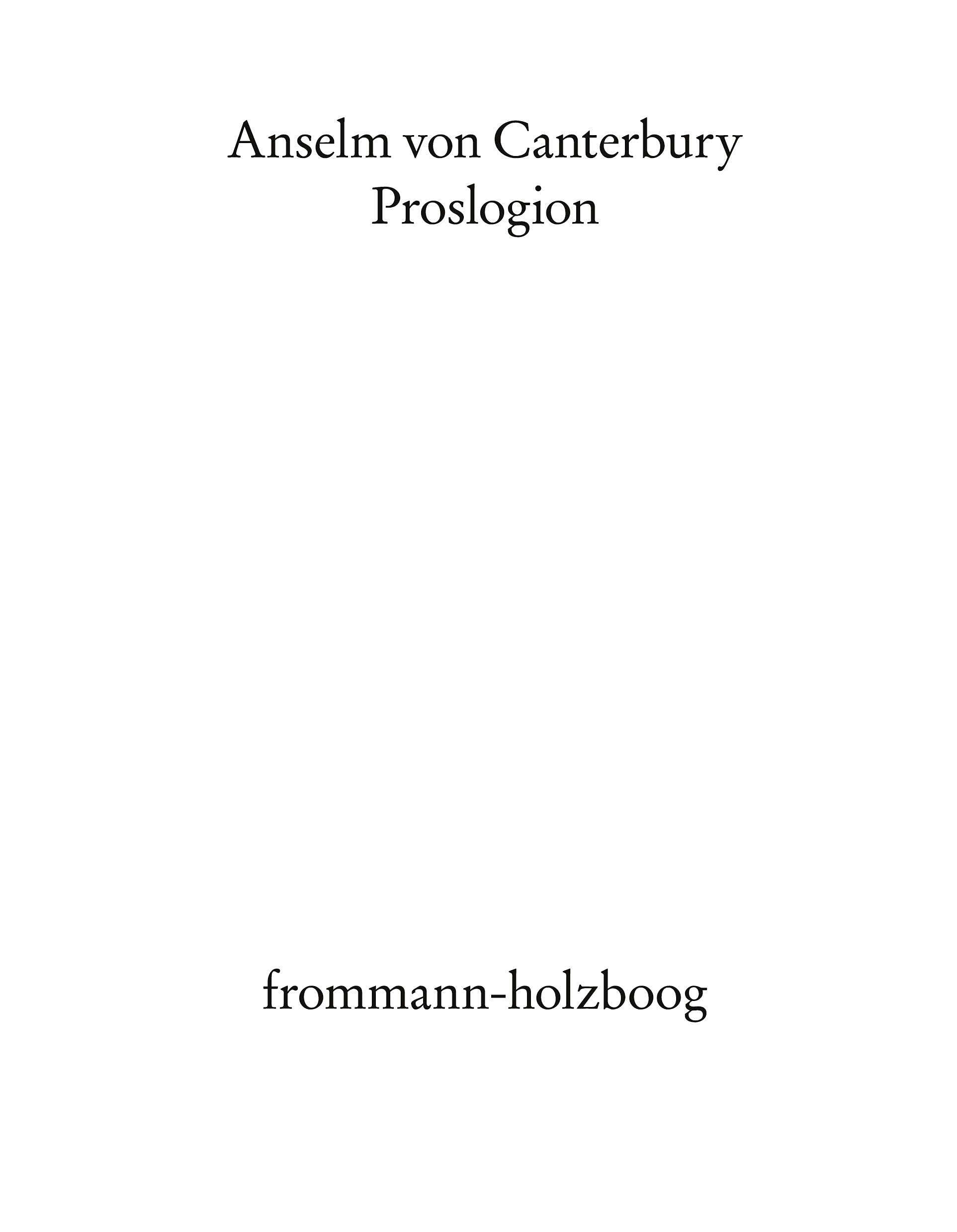 Proslogion: Mit Untersuchungen von Franciscus Salesius Schmitt (Frommann's Studientexte, Band 2) Philosophy