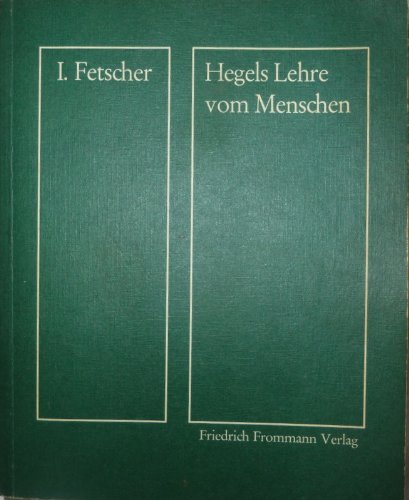 Hegels Lehre vom Menschen. Kommentar zu den §§ 387-482 der Enzyklopädie der Philosophischen Wissenschaften: NEUAUFLAGE IN VORBEREITUNG Philosophy