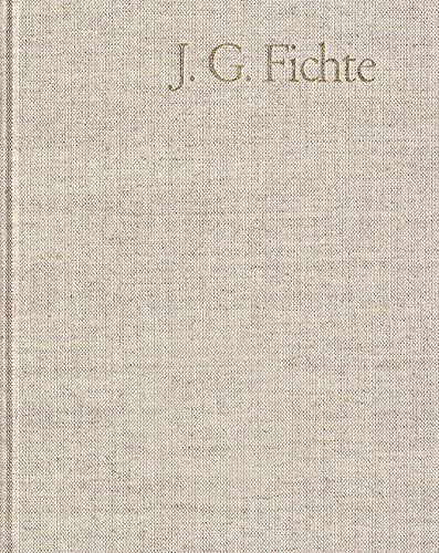 Johann Gottlieb Fichte: Gesamtausgabe / Reihe III: Briefe. Band 3: Briefe 1796–1799: Gesamtausgabe der Bayerischen Akademie der Wissenschaften (Johann Gottlieb Fichte: Reihe III: Briefe) Philosophy