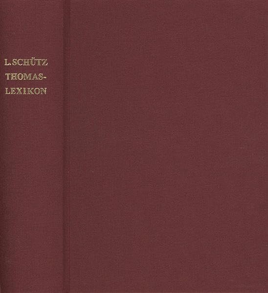 Thomas-Lexikon: Sammlung, Übersetzung und Erklärung der in sämtlichen Werken des hl. Thomas v. Aquin vorkommenden Kunstausdrücke und wissenschaftlichen Aussprüche Philosophy