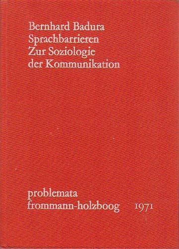 Sprachbarrieren. Zur Soziologie der Kommunikation. (problemata) Social Sciences