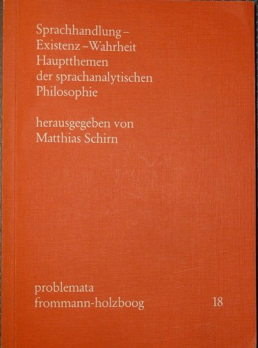 Sprachhandlung, Existenz, Wahrheit. Hauptthemen der sprachanalytischen Philosophie Philosophy