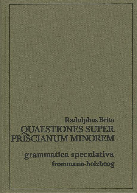 Quaestiones super Priscianum minorem (Grammatica Speculativa, Band 3) Philosophy