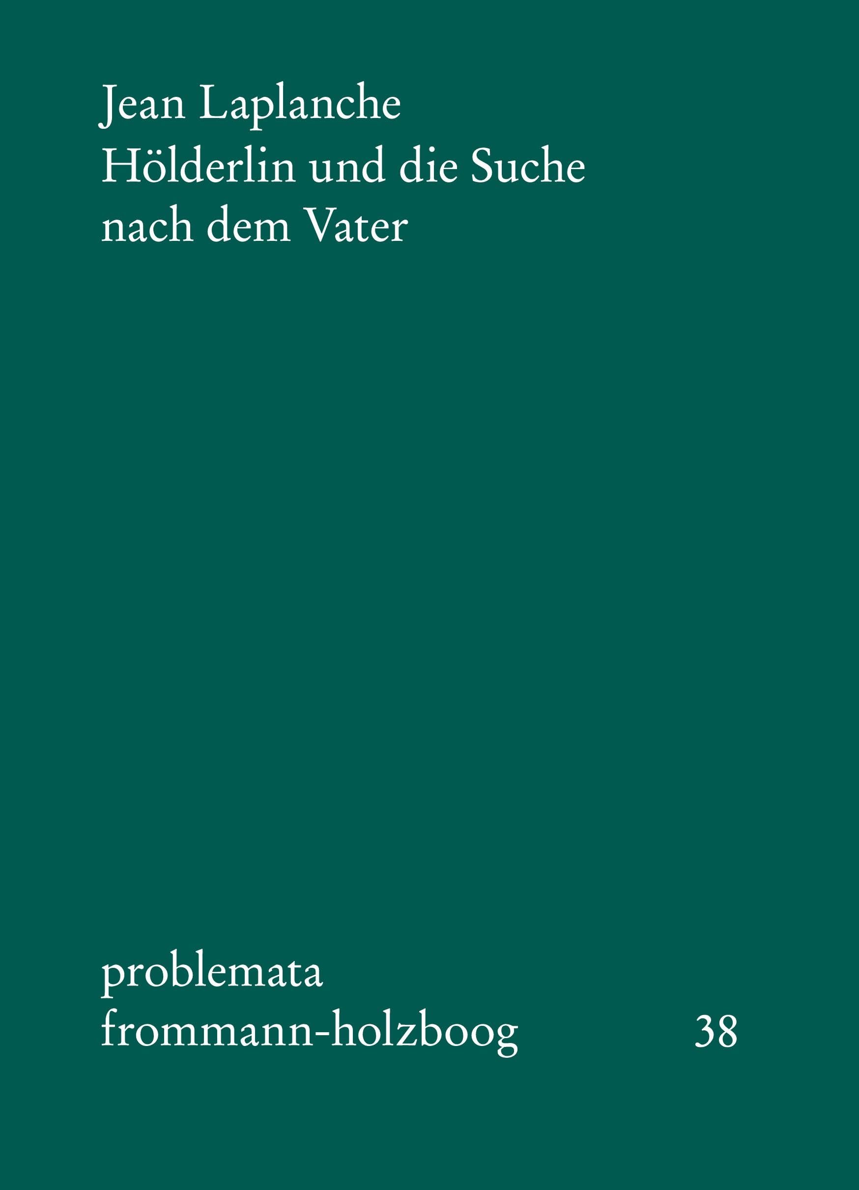 Hölderlin und die Suche nach dem Vater (problemata) Philosophy