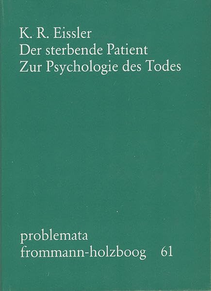 Der sterbende Patient: Zur Psychologie des Todes (problemata) Social Sciences
