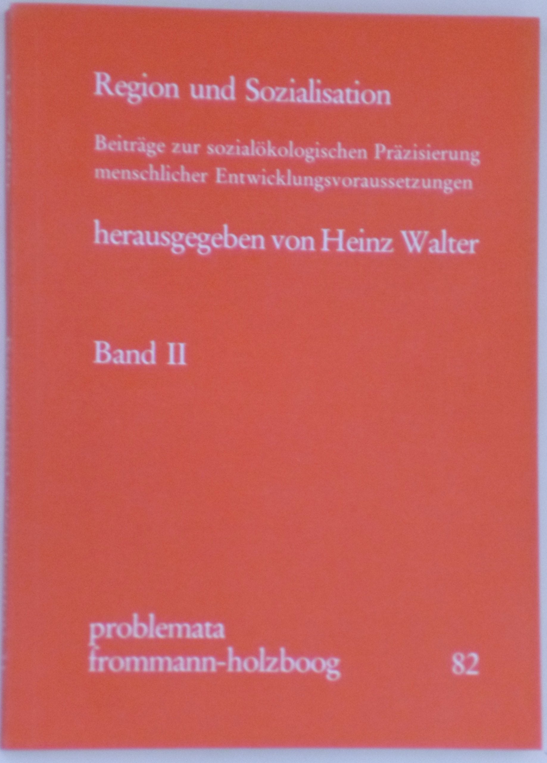 Region und Sozialisation: Beiträge zur sozialökologischen Präzisierung von Entwicklungsvoraussetzungen (problemata) Social Sciences