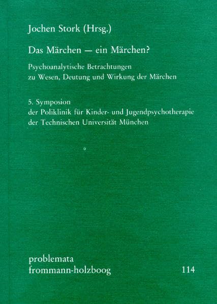 Das Märchen - ein Märchen? Psychoanalytische Betrachtung zu Wesen, Deutung und Wirkung der Märchen.: Psychoanalytische Betrachtung zu Wesen, Deutung ... der Technischen Universität München Contemporary literature