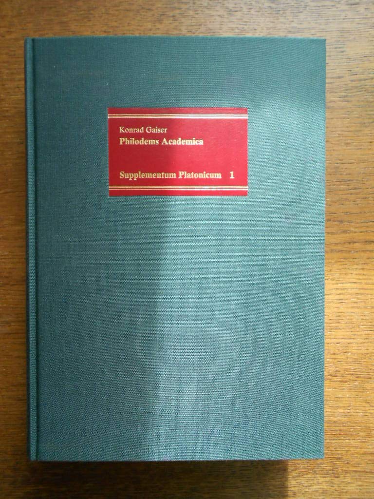 Philodems Academica: Die Berichte über Platon und die Alte Akademie in zwei herkulanensischen Papyri. Supplementum Platonicum. - SPL 1 Philosophy